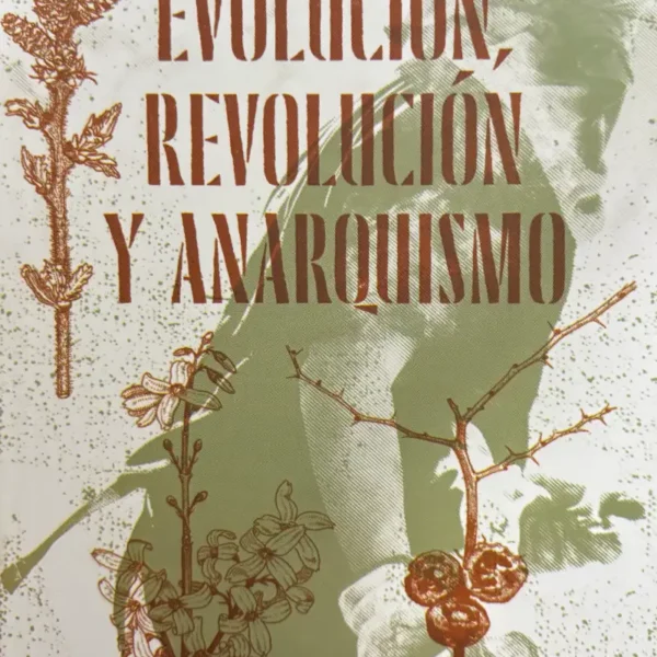 EVOLUCIÓN, REVOLUCIÓN Y ANARQUISMO