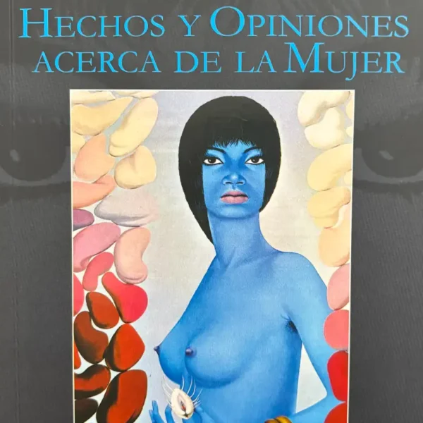 HECHOS Y OPINIONES ACERCA DE LA MUJER