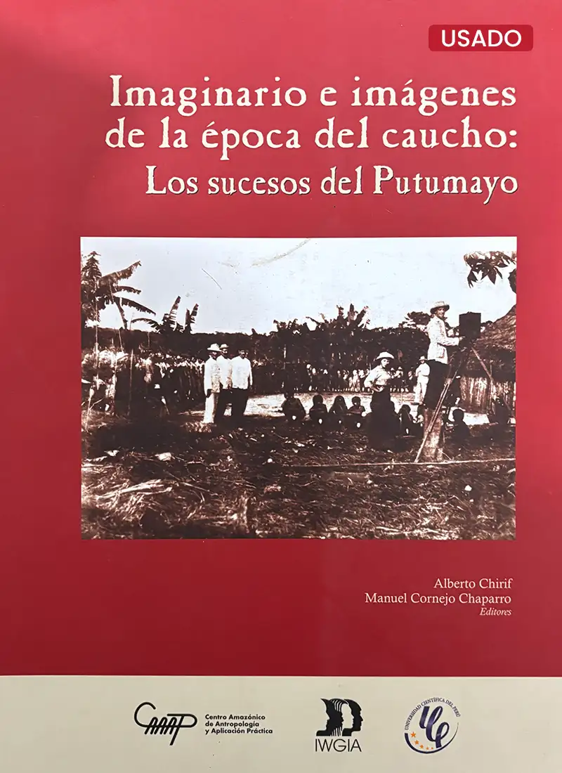 IMAGINARIO E IMÁGENES DE LA ÉPOCA DEL CAUCHO