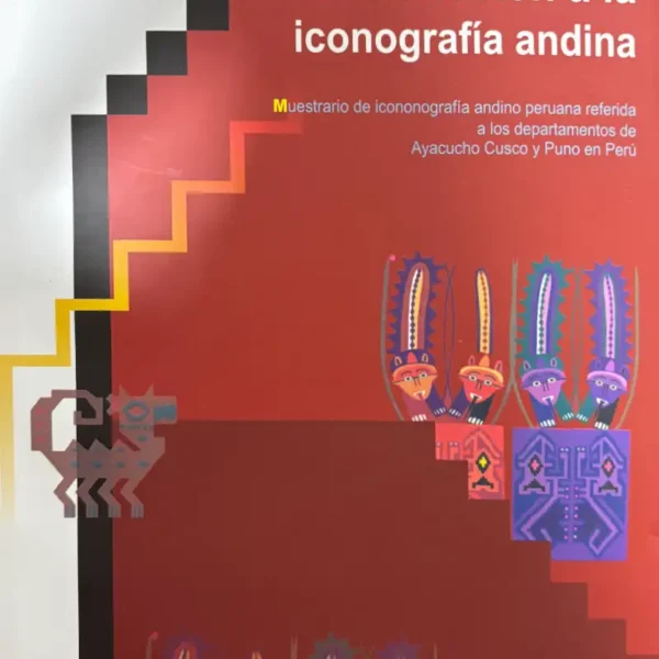 INTRODUCCIÓN A LA ICONOGRAFÍA ANDINA 1