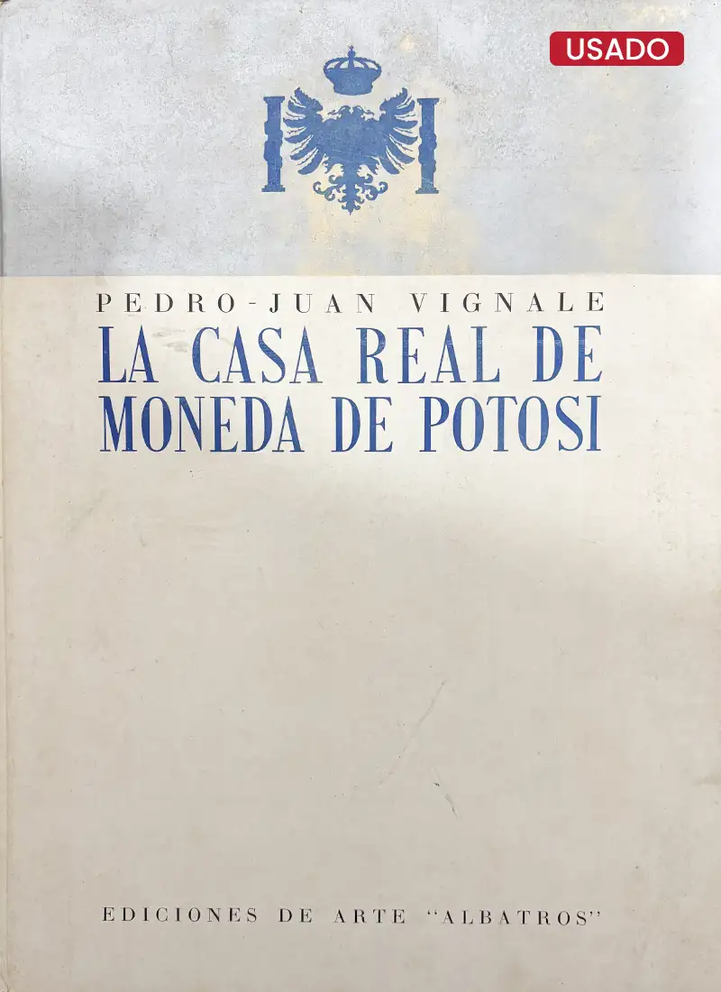 LA CASA REAL DE MONEDA DE POTOSI