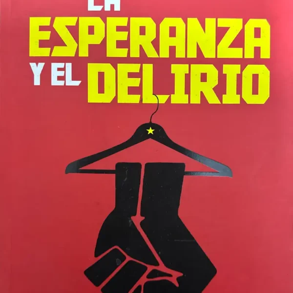 LA ESPERANZA Y EL DELIRIO