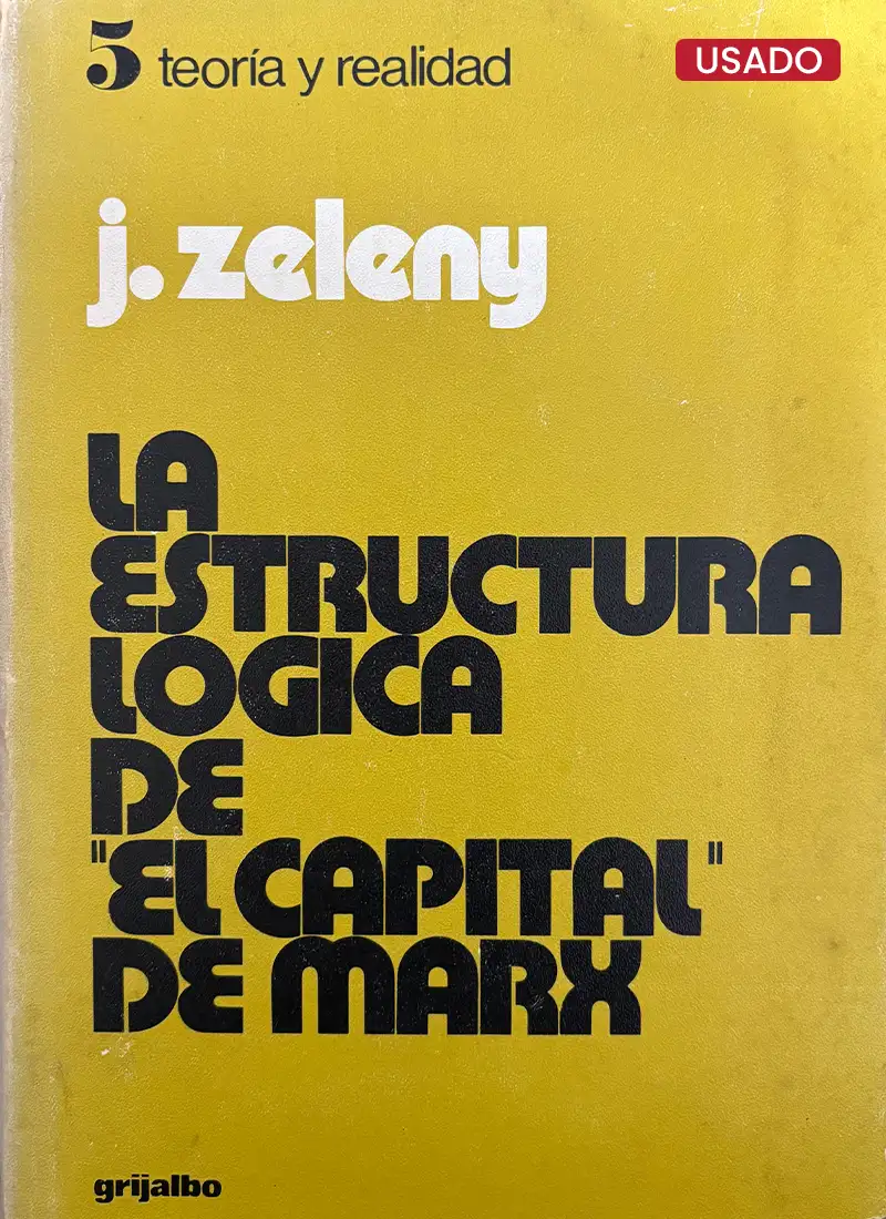 LA ESTRUCTURA LÓGICA DE «EL CAPITAL» DE MARX