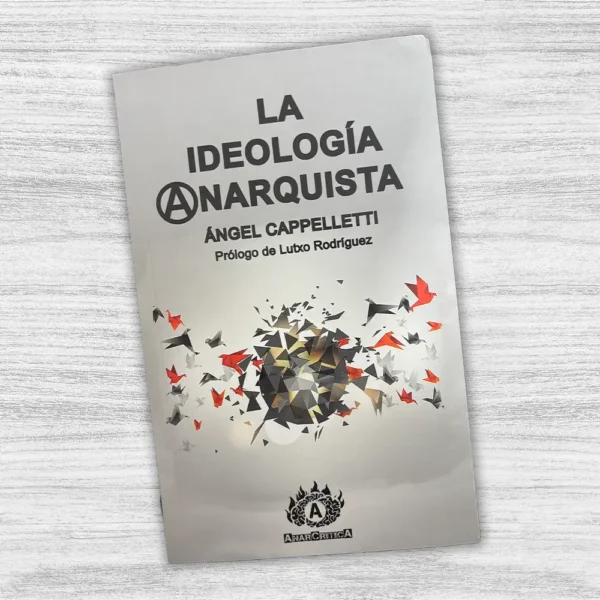 LA IDEOLOGÍA ANARQUISTA - Imagen 3