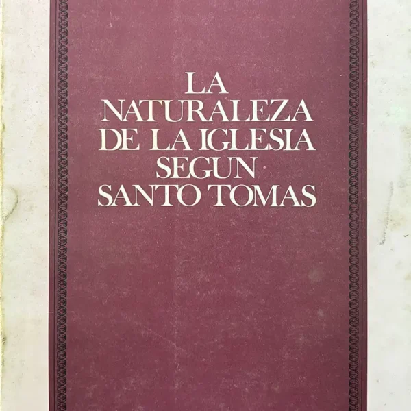 LA NATURALEZA DE LA IGLESIA SEGÚN SANTO TOMÁS