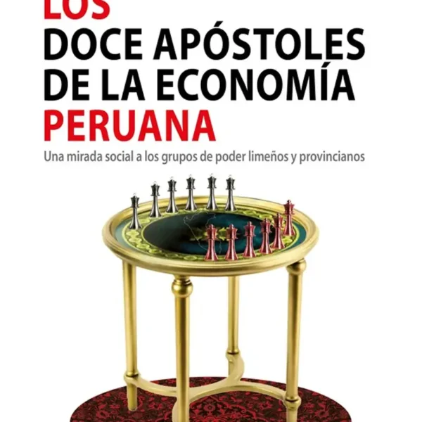 LOS DOCE APÓSTOLES DE LA ECONOMÍA PERUANO