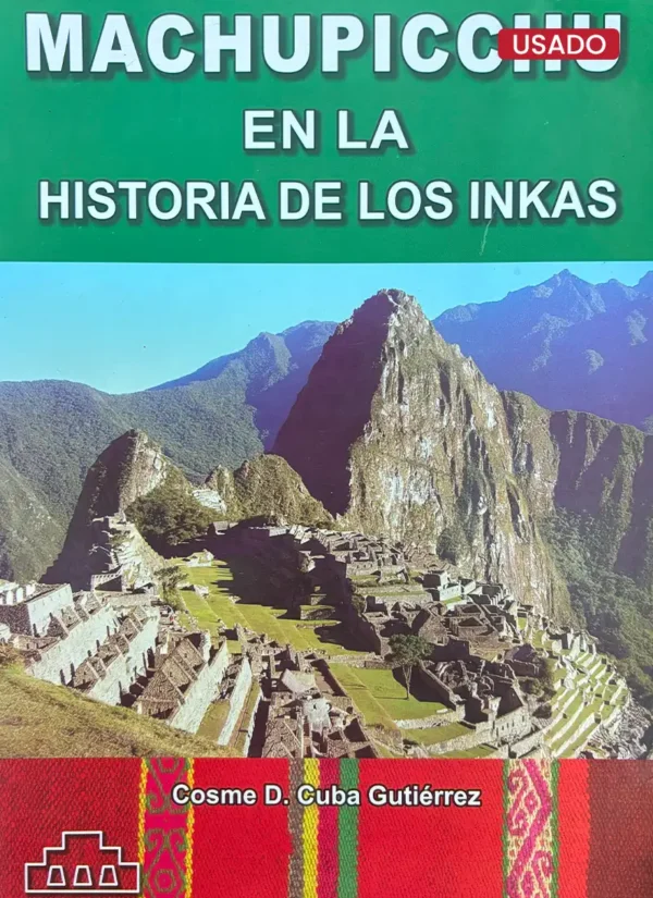 MACHUPICCHU EN LA HISTORIA DE LOS INKAS
