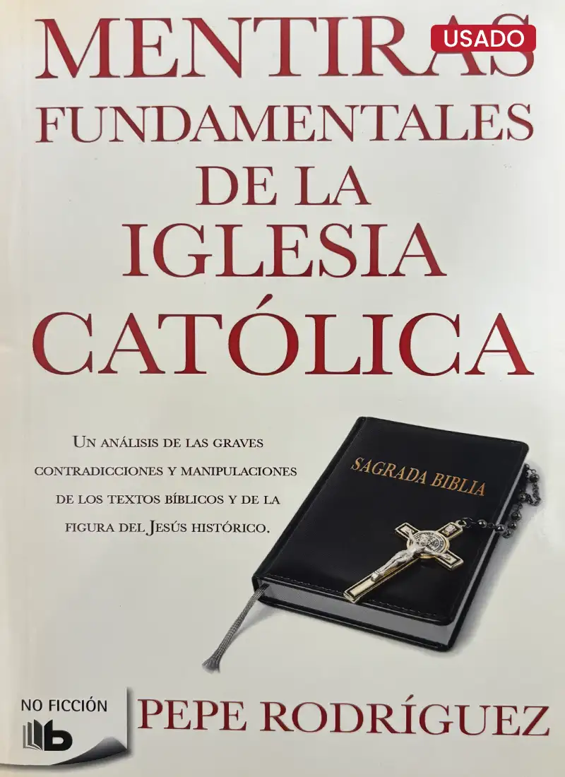 MENTIRAS FUNDAMENTALES DE LA IGLESIA CATÓLICA
