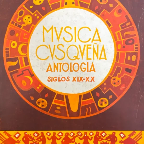 MÚSICA CUSQUEÑA: ANTOLOGÍA SIGLOS (XIX – XX) + DISCO