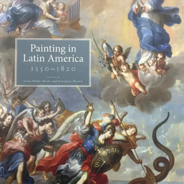 PAINTING IN LATIN AMERICA (1550-1820) ENGLISH