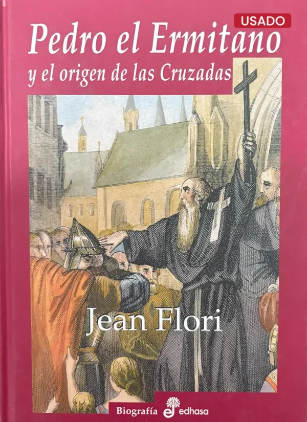 PEDRO EL ERMITAÑO Y EL ORIGEN DE LAS CRUZADAS