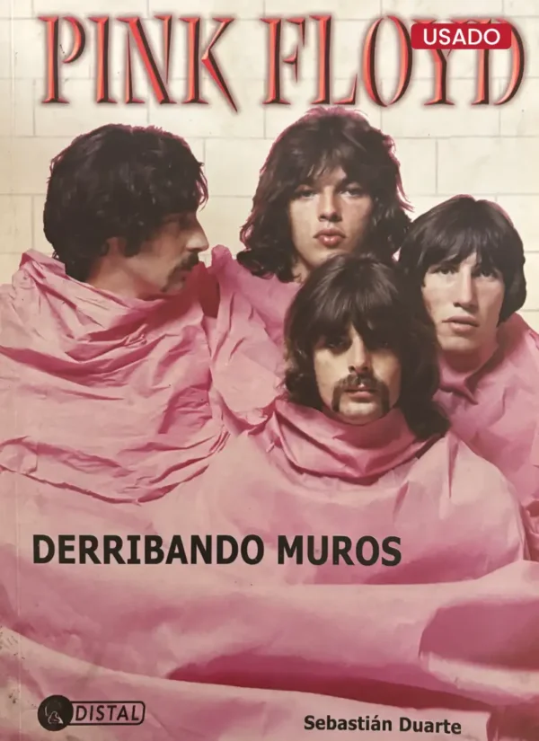 PINK FLOYD: DERRIBANDO MUROS