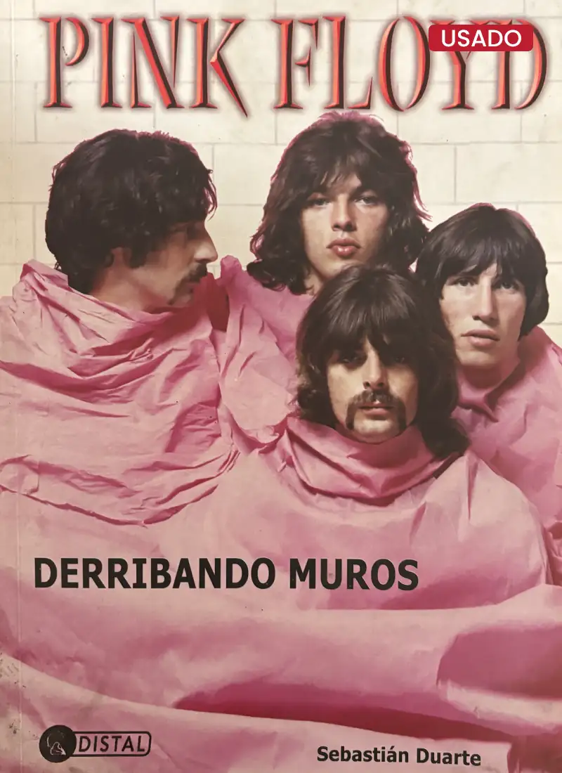 PINK FLOYD: DERRIBANDO MUROS
