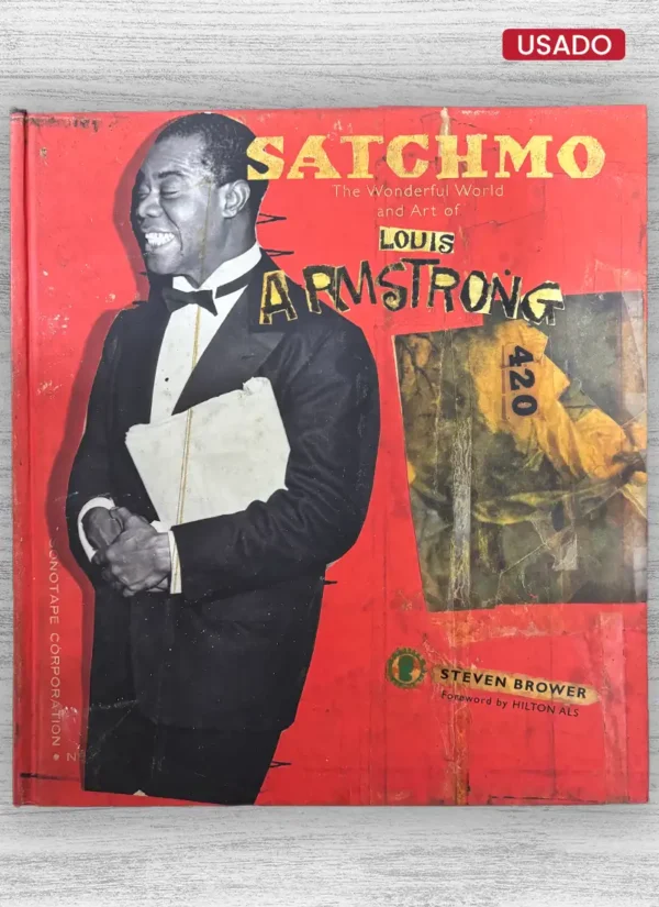 SATCHMO THE WONDERFUL WORLD AND ART OF LOUIS ARMSTRONG