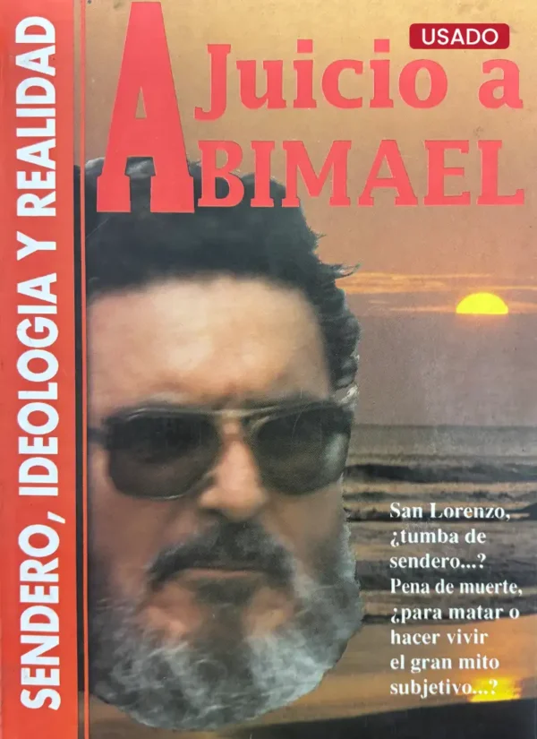 SENDERO, IDEOLOGÍA Y REALIDAD. JUICIO A ABIMAEL
