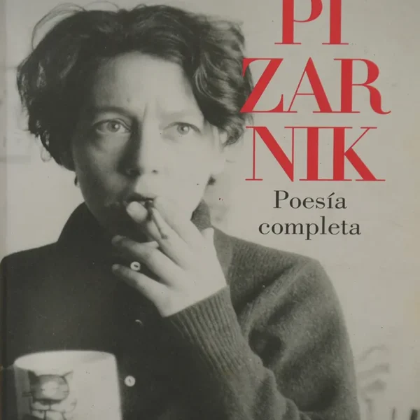 ALEJANDRA PIZARNIK: OBRA COMPLETA. TAPA DURA