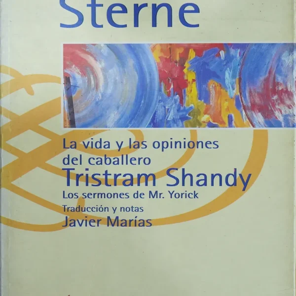 LA VIDA Y LAS OPINIONES DEL CABALLERO TRISTRAM SHANDY / LOS SERMONES DE MR. YORICK