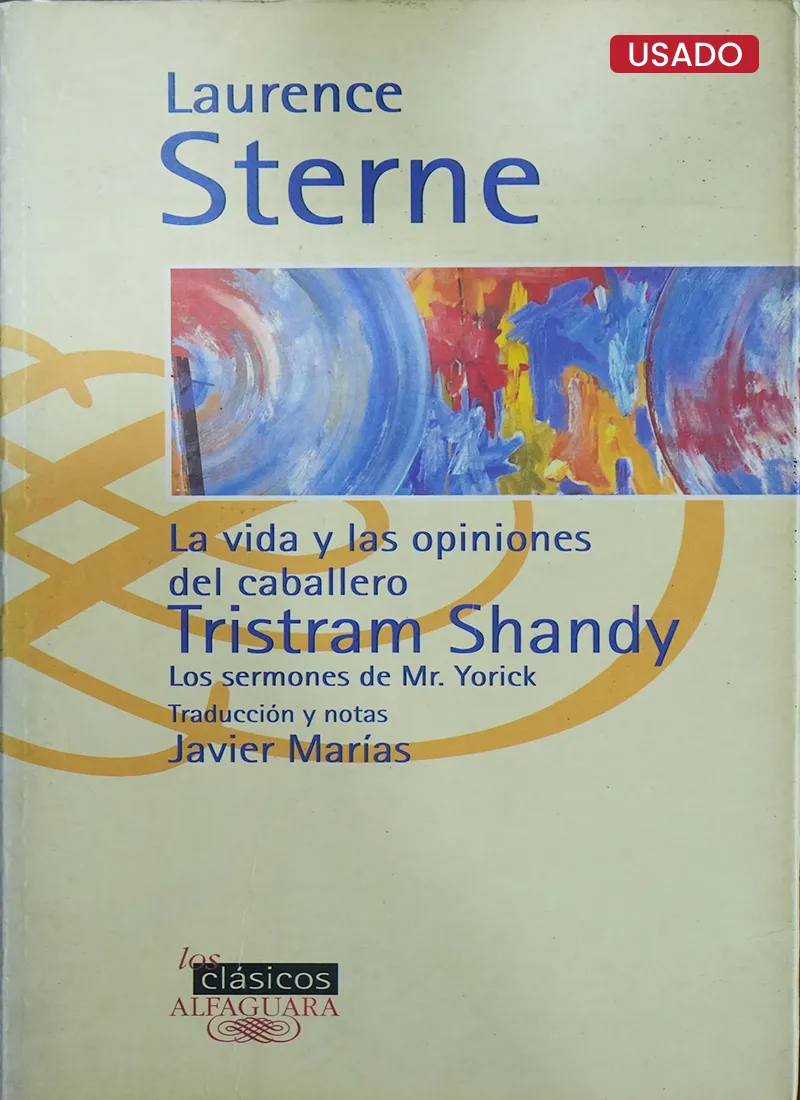 LA VIDA Y LAS OPINIONES DEL CABALLERO TRISTRAM SHANDY / LOS SERMONES DE MR. YORICK