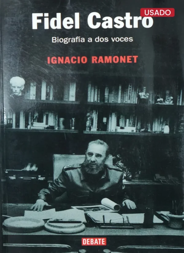 FIDEL CASTRO. BIOGRAFÍA A DOS VOCES