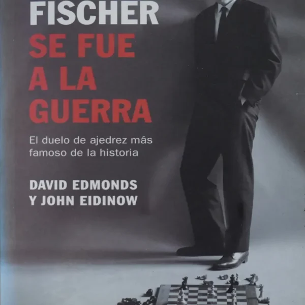 BOBBY FISCHER SE FUE A LA GUERRA