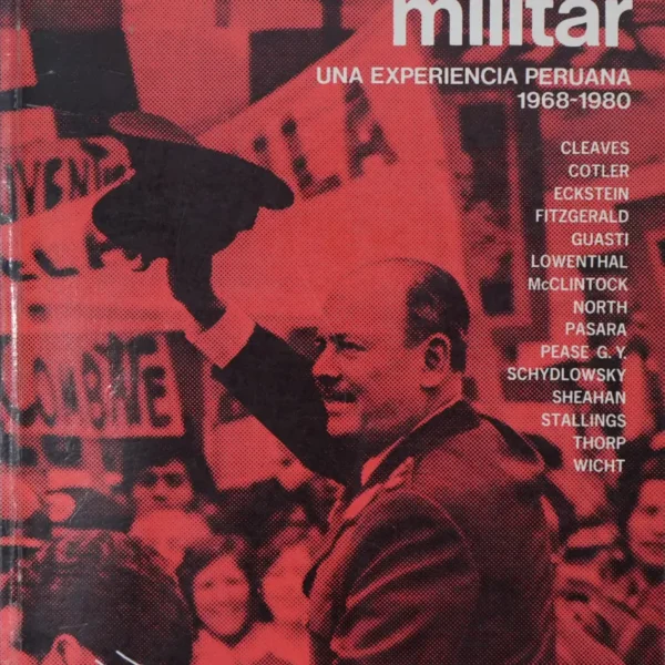 EL GOBIERNO MILITAR: UNA EXPERIENCIA PERUANA 1968 – 1980