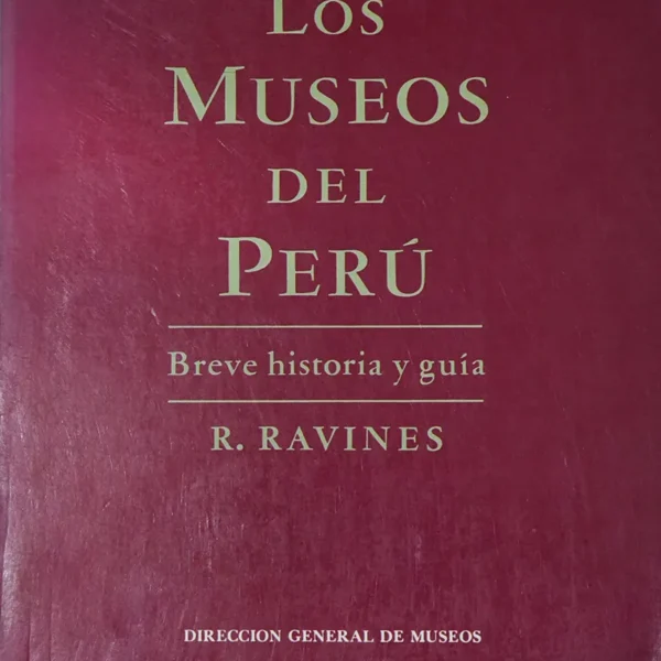 LOS MUSEOS DEL PERÚ: BREVE HISTORIA DE GUÍA