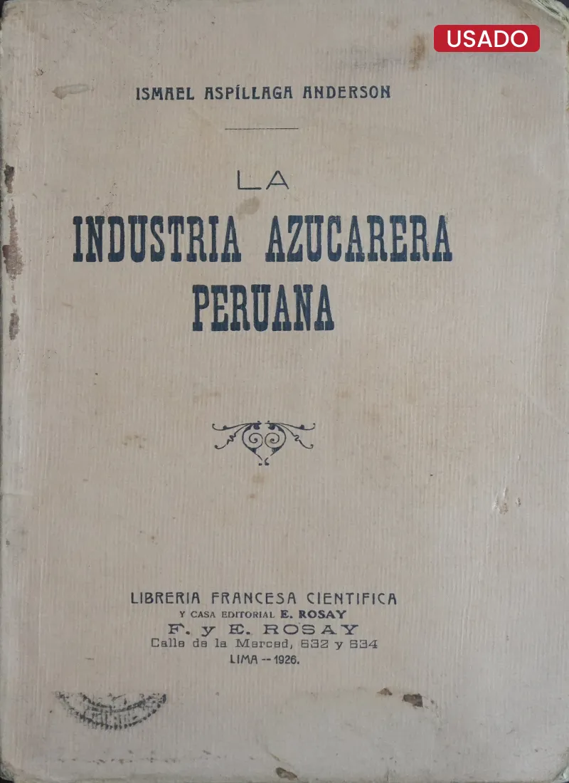 LA INDUSTRIA AZUCARERA PERUANA (CON FIRMA DEL AUTOR)