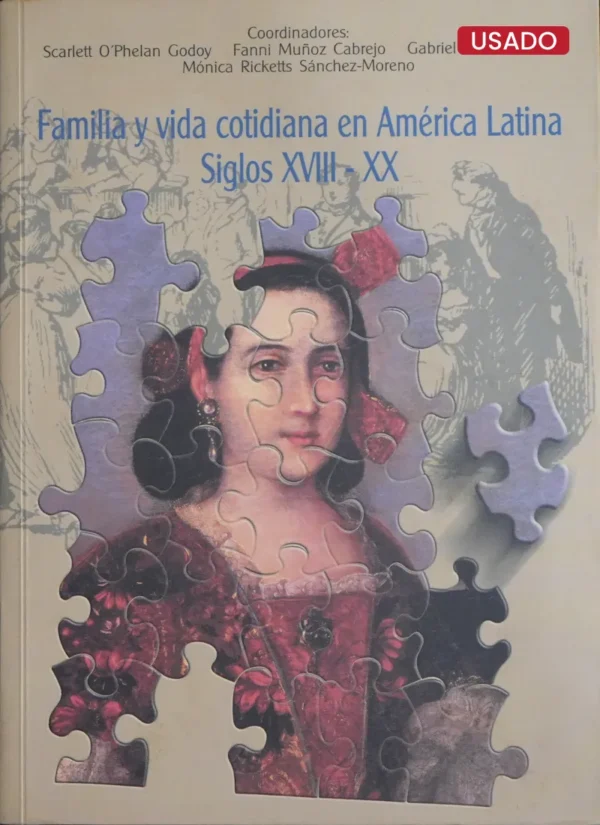 FAMILIA Y VIDA COTIDIANA EN AMÉRICA LATINA SIGLOS XVIII -XX