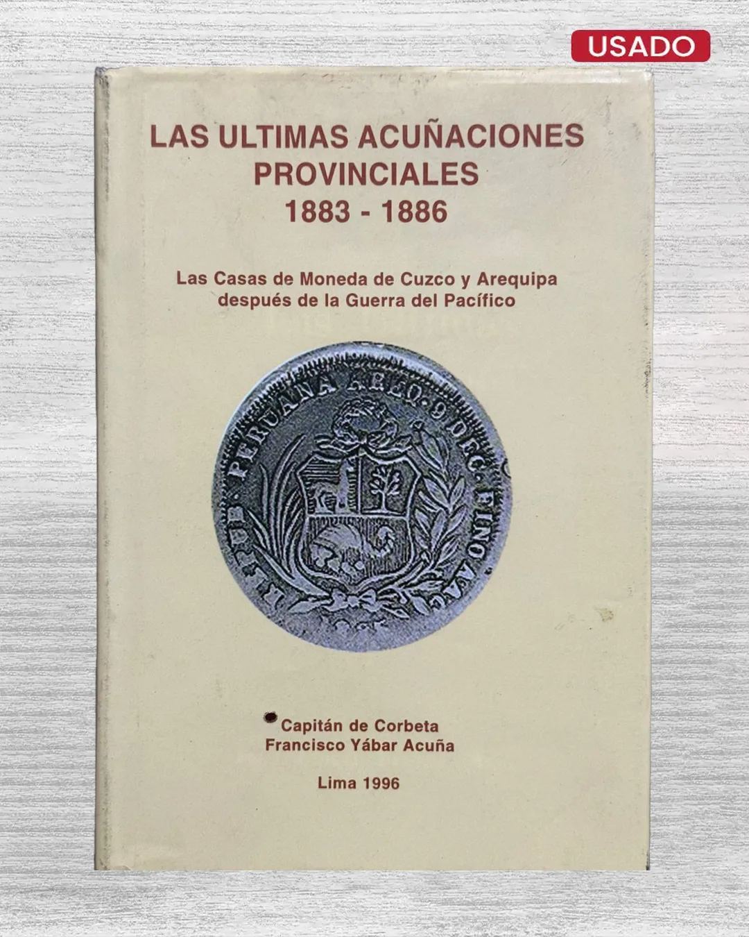 LAS ÚLTIMAS ACUÑACIONES PROVINCIALES (1883-1886) (CON FIRMA DEL AUTOR)