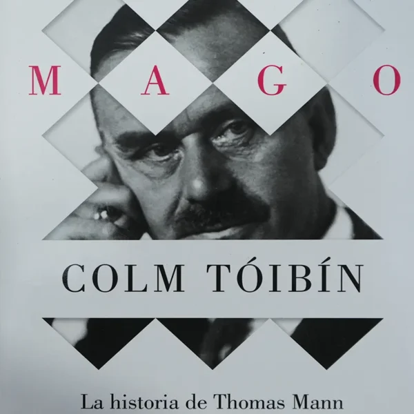 EL MAGO: LA HISTORIA DE THOMAS MANN
