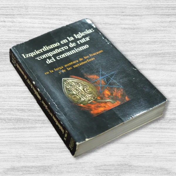 IZQUIERDISMO EN LA IGLESIA: “COMPAÑERO DE RUTA” DEL COMUNISMO - Imagen 3