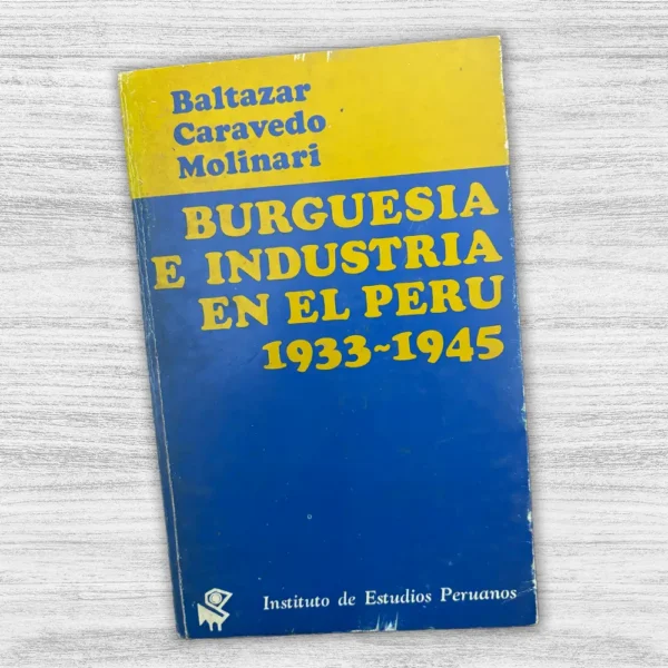 BURGUESÍA E INDUSTRIA EN EL PERÚ (1933-1945) - Imagen 3