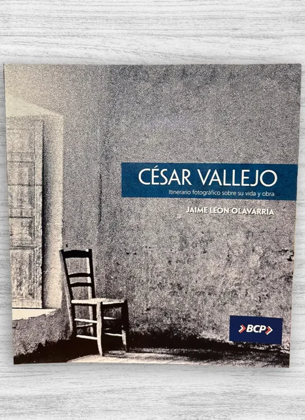 CÉSAR VALLEJO. ITINERARIO FOTOGRÁFICO SOBRE SU VIDA Y OBRA