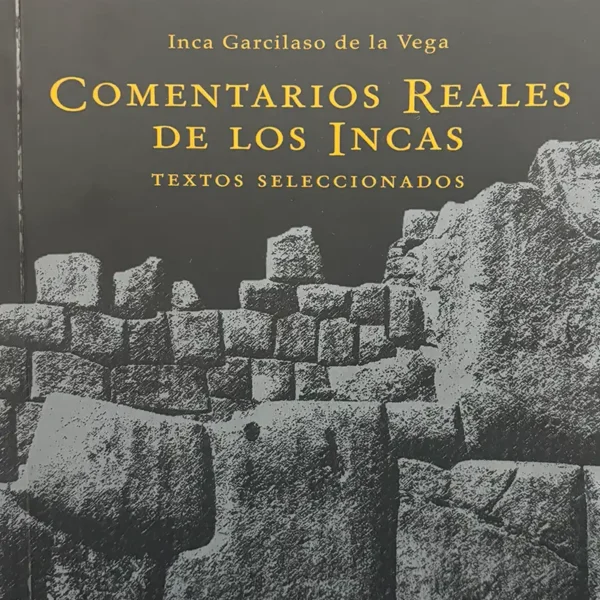 COMENTARIOS REALES DE LOS INCAS