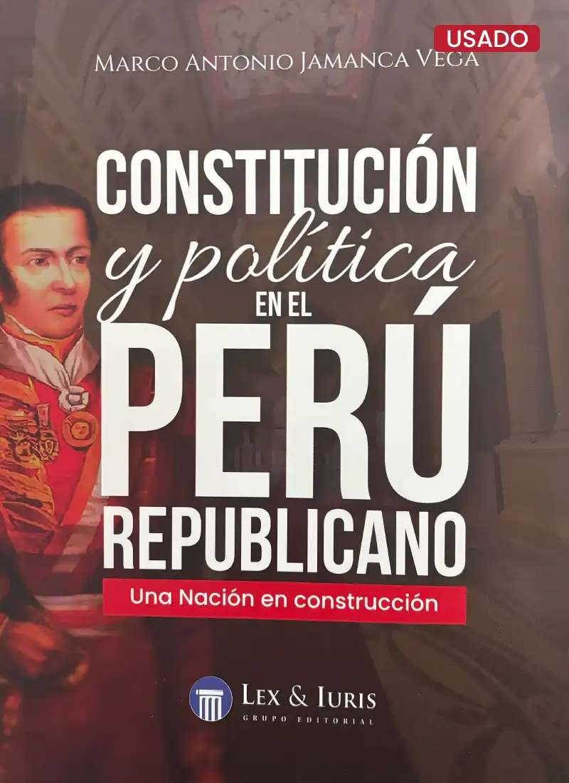 CONSTITUCIÓN Y POLÍTICA EN EL PERÚ REPUBLICANO