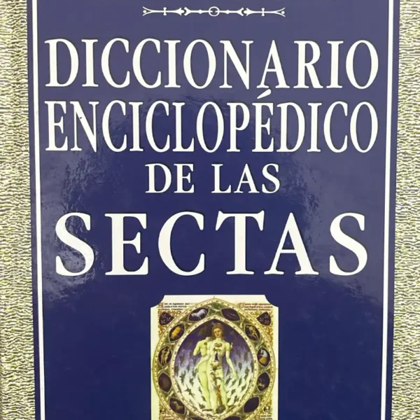 DICCIONARIO ENCICLOPÉDICO DE LAS SECTAS
