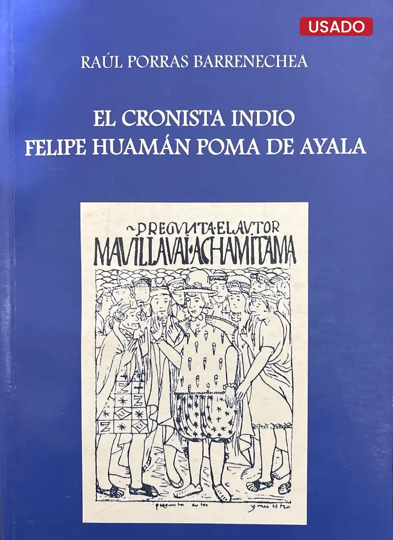 EL CRONISTA INDIO FELIPE HUAMÁN POMA DE AYALA