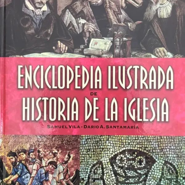 ENCICLOPEDIA ILUSTRADA DE LA HISTORIA DE LA IGLESIA