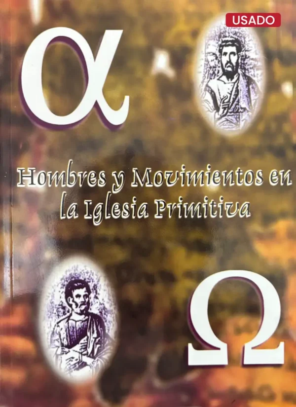 HOMBRES Y MOVIMIENTOS EN LA IGLESIA PRIMITIVA