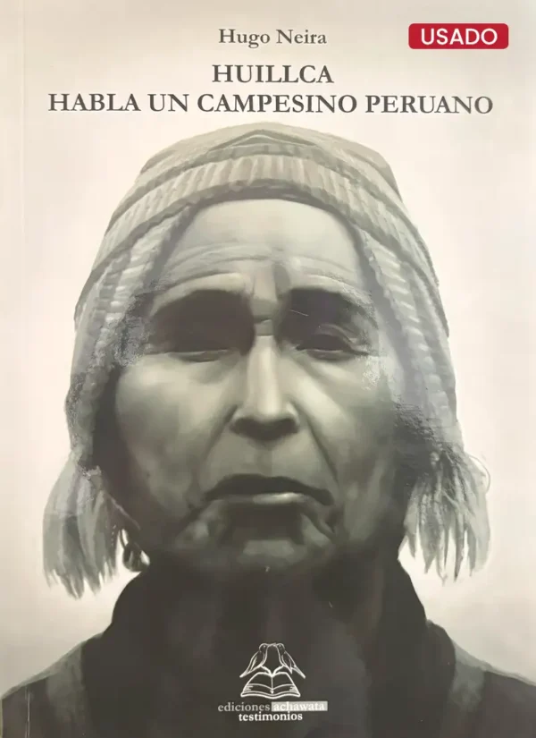 HUILLCA: HABLA UN CAMPESINO PERUANO