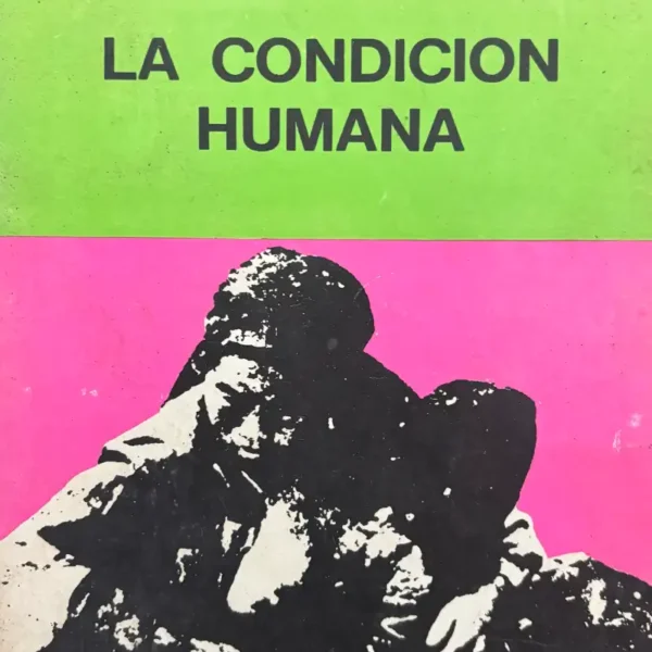 LA CONDICIÓN HUMANA