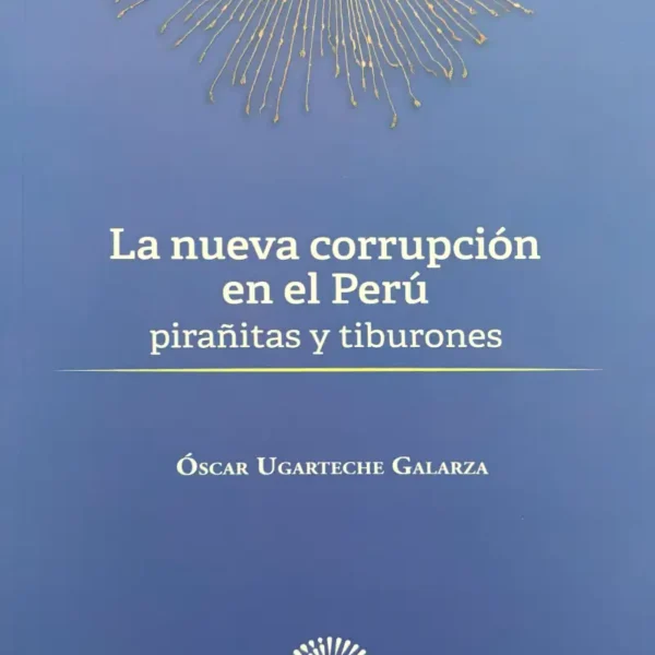 LA NUEVA CORRUPCIÓN EN EL PERÚ
