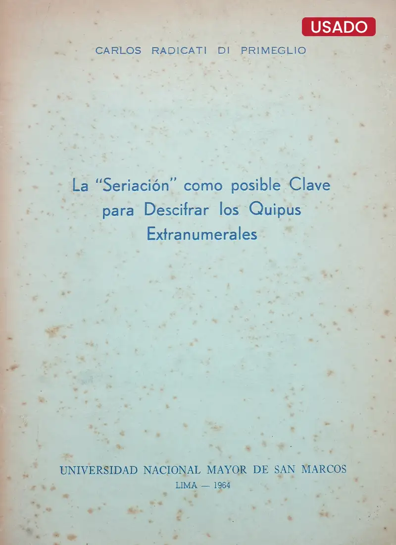 LA SERIACIÓN COMO POSIBLE CLAVE PARA DESCIFRAR LOS QUIPUS EXTRANUMERALES