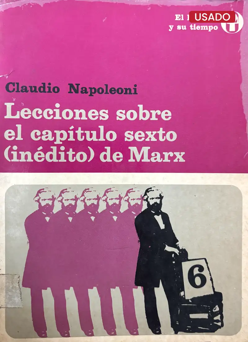 LECCIONES SOBRE EL CAPÍTULO SEXTO (INÉDITO) DE MARX