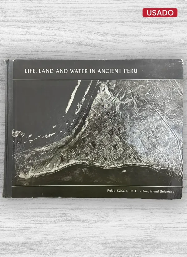 LIFE, LAND AND WATER IN ANCIENT PERÚ
