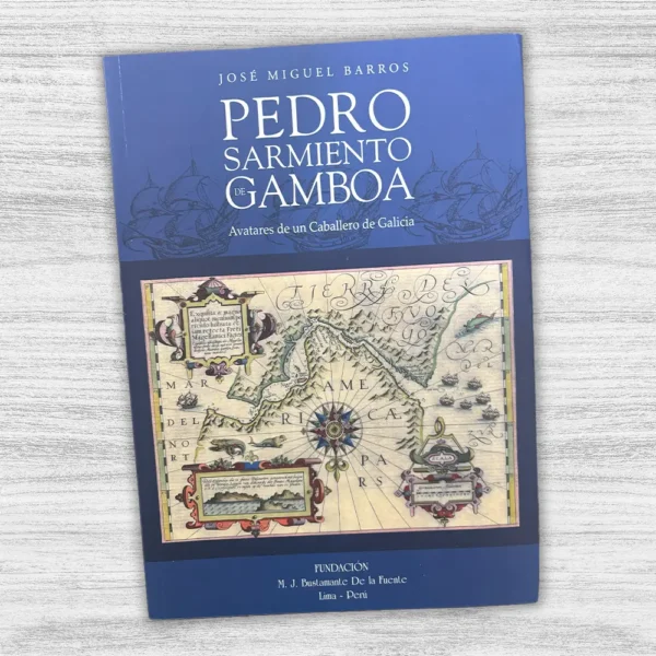 PEDRO SARMIENTO DE GAMBOA. AVATARES DE UN CABALLERO DE GALICIA - Imagen 3