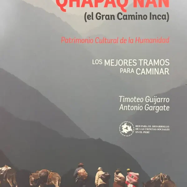 QHAPAQ ÑAN (EL GRAN CAMINO INCA)