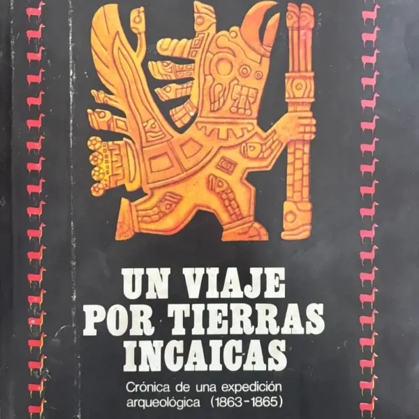 UN VIAJE POR TIERRAS INCAICAS