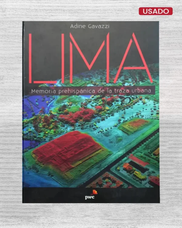 LIMA MEMORIA PREHISPANICA DE LA TRAZA URBANA