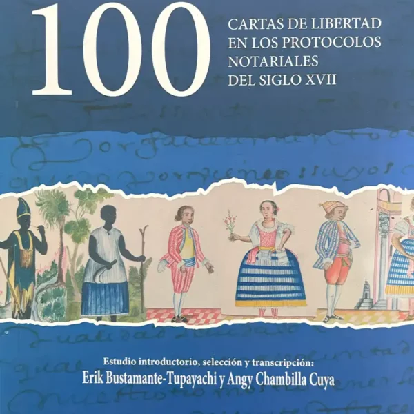 100 CARTAS DE LIBERTAD EN LOS PROTOCOLOS NOTARIALES DEL SIGLO XVII